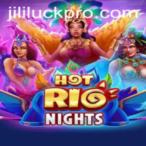 Discover the Excitement of HotRioNights: Embrace the Jili Luck